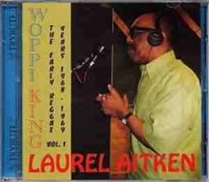 Laurel Aitken - Woppi King (The Early Reggae Years 1968 - 1969 Vol. 1)