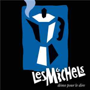 Les Michels - Démo pour le dire