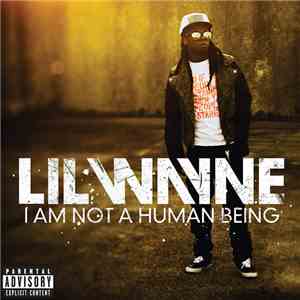 Lil Wayne - I Am Not A Human Being