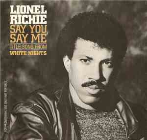 Lionel Richie - Say You, Say Me