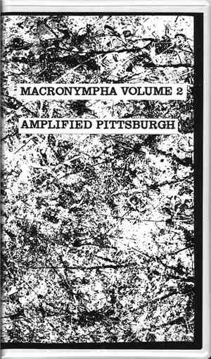 Macronympha - Macronympha Vol. 2: Amplified Pittsburgh
