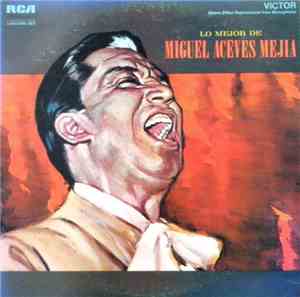 Miguel Aceves Mejia - Lo Mejor De Aceves Mejía