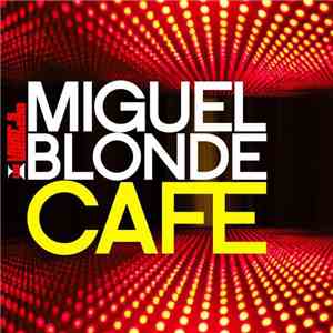 Miguel Blonde - Cafe
