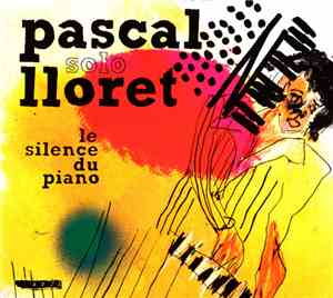 Pascal Lloret - Solo - Le Silence Du Piano