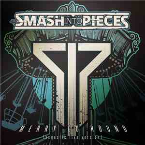 Smash Into Pieces - Merry Go Round