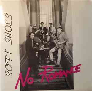 Soft Shoes - No Romance / Reggie Got News
