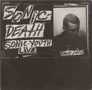 Sonic Youth - Sonic Death (Early Sonic - Sonic-Youth Live)