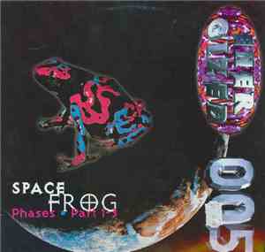 Space Frog - Phases Part 1 - 3