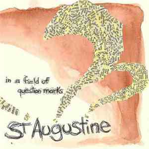St Augustine - In A Field Of Question Marks