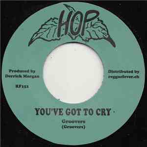 The Groovers  / Frank Brown - You've Got To Cry / Some Come Some Go