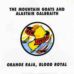 The Mountain Goats And Alastair Galbraith - Orange Raja, Blood Royal