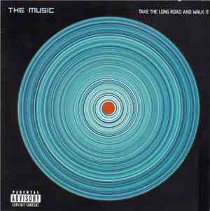The Music - Take The Long Road And Walk It