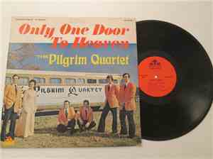 The Pilgrim Quartet - Only One Door To Heaven