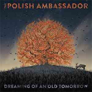 The Polish Ambassador - Dreaming Of An Old Tomorrow