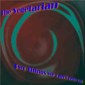 The Vegetarian - Two Things We Can't Really Rely On