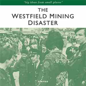The Westfield Mining Disaster - Big Ideas From Small Places