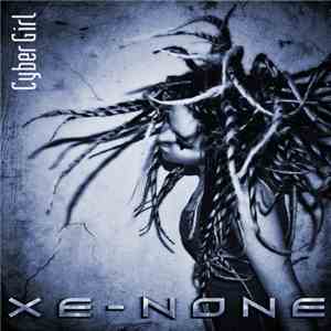 Xe-None - Cyber Girl