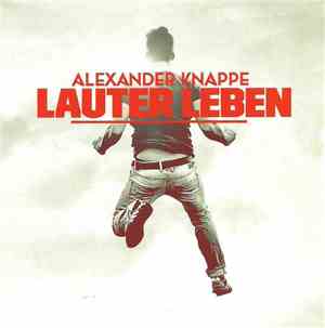Alexander Knappe - Lauter Leben