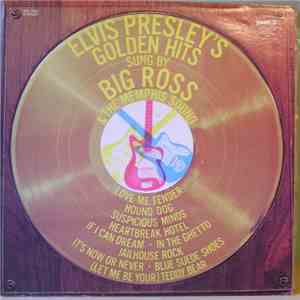 Big Ross & The Memphis Sound - The Golden Hits Of Elvis Presley