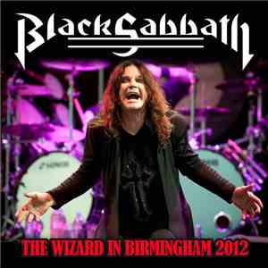 Black Sabbath - The Wizard In Birmingham 2012