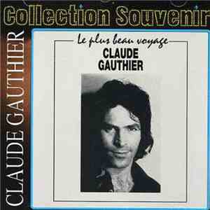 Claude Gauthier - Le Plus Beau Voyage
