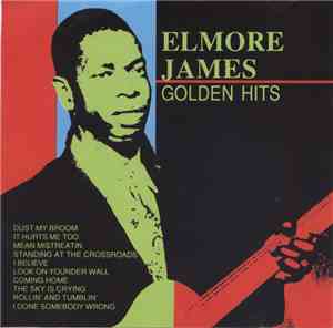 Elmore James - Golden Hits