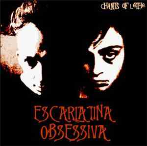 Escarlatina Obsessiva - Chants Of Lethe
