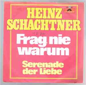 Heinz Schachtner - Frag' Nie Warum / Serenade der Liebe