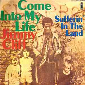 Jimmy Cliff - Come Into My Life / Sufferin' In The Land