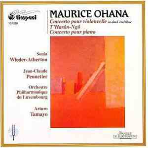 Maurice Ohana - Concerto Pour Violoncelle - T'Harân-Ngô - Concerto Pour Pia ...