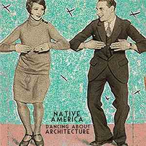 Native America  - Dancing About Architecture