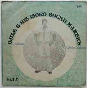 Ojile & His Isoko Sound Makers - Vol. 3