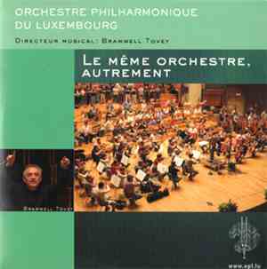 Orchestre Philharmonique Du Luxembourg - Le Même Orchestre, Autrement
