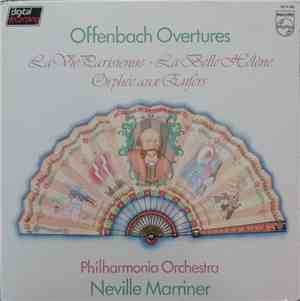 Philharmonia Orchestra • Neville Marriner - Offenbach Ouvertures