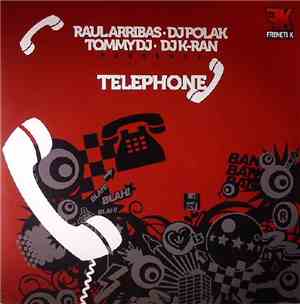 Raul Arribas - DJ Polak - Tommy DJ  - DJ K-Ran - Telephone