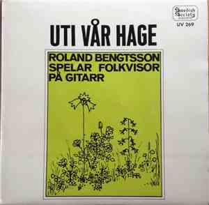 Roland Bengtsson - Uti Vår Hage