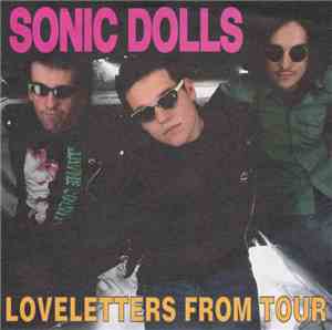Sonic Dolls - Loveletters From Tour