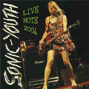 Sonic Youth - Live Mote 2004