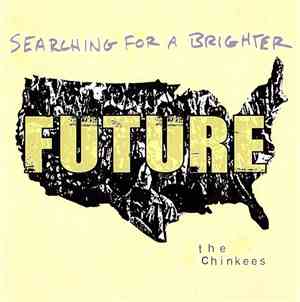 The Chinkees - Searching For A Brighter Future