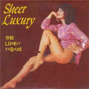 The Lonely Parade - Sheer Luxury