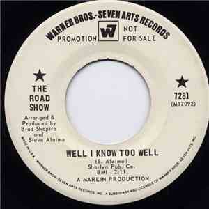 The Road Show - Well I Know Too Well / If You Ain't Got It , Forget It