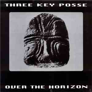 Three Key Posse - Over The Horizon