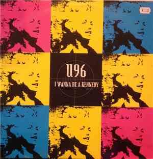 U96 - I Wanna Be A Kennedy