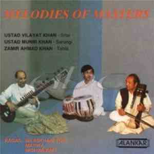 Ustad Vilayat Khan / Ustad Munir Khan / Zamir Ahmad Khan - Melodies Of Mast ...