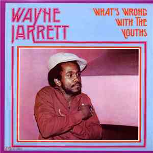 Wayne Jarrett - What's Wrong With The Youths