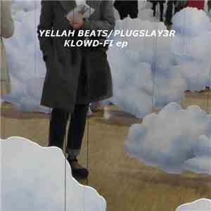 Yellah Beats / PLUGSLAY3R - Klowd​-​fi EP