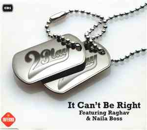 2Play Featuring Raghav & Naila Boss - It Can't Be Right