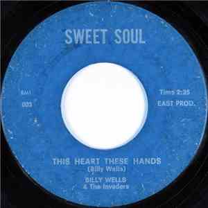 Billy Wells & The Invaders - This Heart These Hands