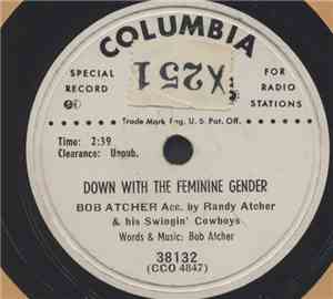 Bob Atcher / Bob Atcher And Bonnie Blue Eyes - Down With The Feminine Gende ...