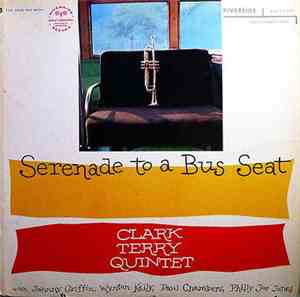 Clark Terry Quintet - Serenade To A Bus Seat